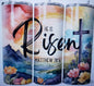 He is Risen Matthew 28:6 Tumbler